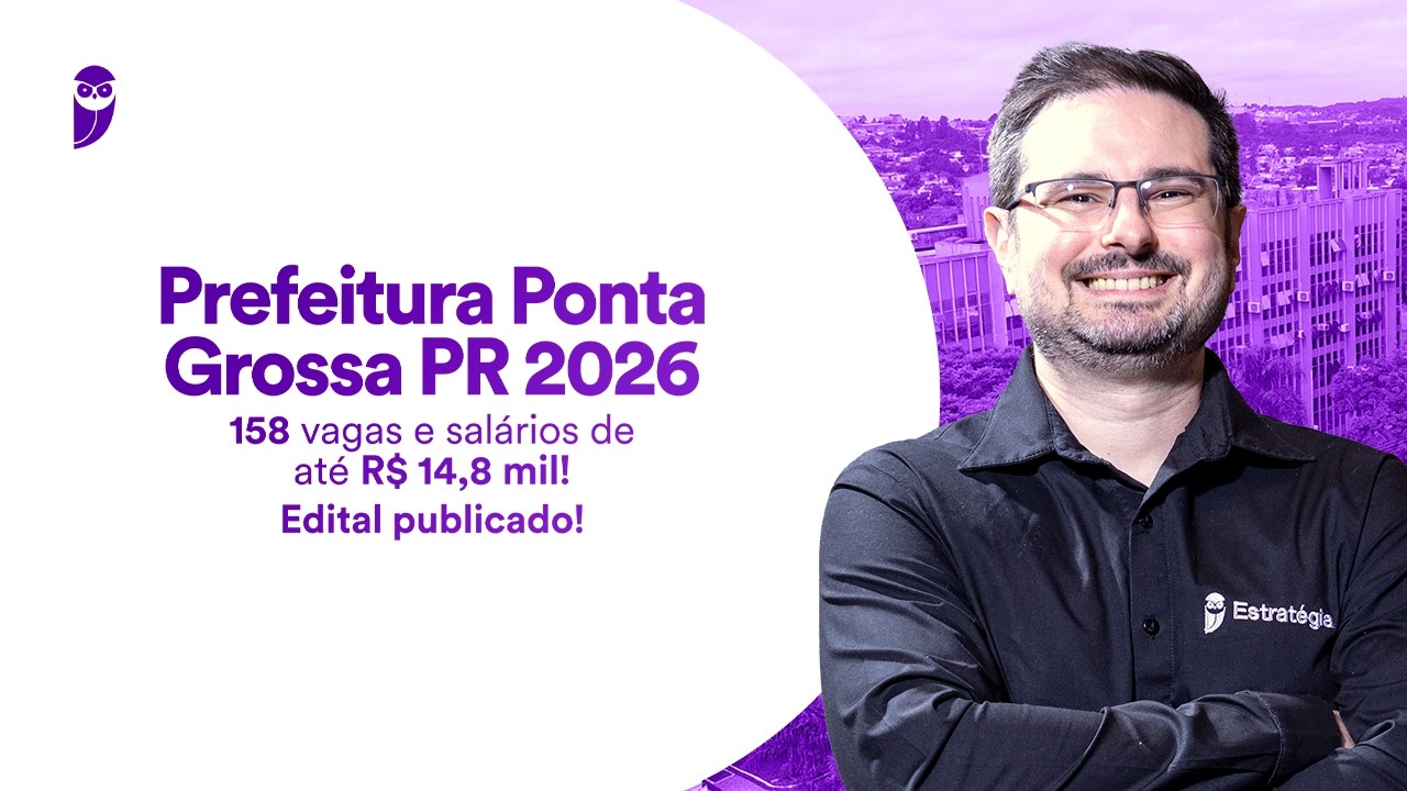 Concurso Prefeitura Ponta Grossa PR 2026 |158 vagas e salários de até R$ 14,8 mil!|Edital publicado!
