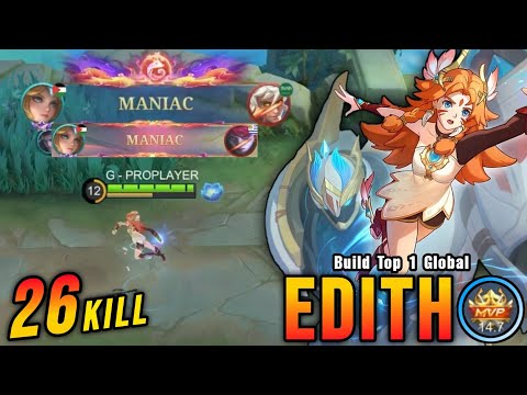 26 Kills + 2x MANIAC!! Beyond The Clouds Edith Offlane Monster!! - Build Top 1 Global Edith ~ MLBB