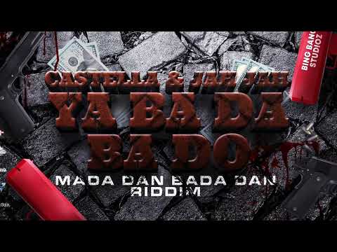 Castella & Jah jah - Ya Ba Da Ba Do (Mada Dan Bada Dan Riddim)
