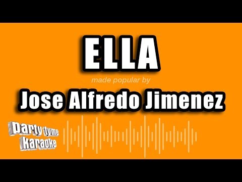 Jose Alfredo Jimenez - Ella (Versión Karaoke)