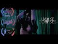 I Make Corpses | A Short Horror Film