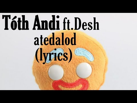 Tóth Andi ft.Desh-atedalod (lyrics)