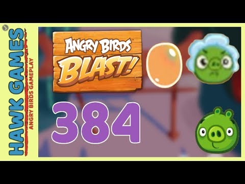 Angry Birds Blast Level 384 Hard - 3 Stars Walkthrough, No Boosters