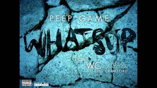 PEEP GAME - WHATSUP FT. WC (of Westside Connection) &amp; DOUG CRAWFORD