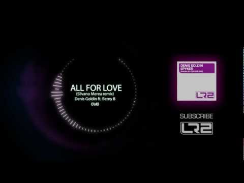 Denis Goldin ft. Berny B - All For Love (Silvano Mereu remix)