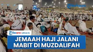 Suasana Jemaah Haji Jalani Mabit di Muzdalifah, Tiba seusai Naik Bus dari Arafah