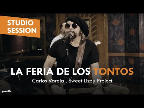 Carlos Varela, Sweet Lizzy Project - La Feria de los Tontos (Studio Session)