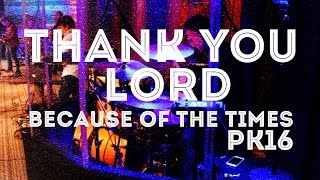 Thank You Lord // Israel Houghton // Because of the Times PK 2016