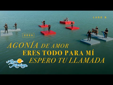 Agua Marina - Agonía De Amor, Eres Todo Para Mí, Espero Tu Llamada (2025)