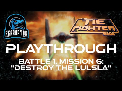Star Wars: TIE Fighter - Battle 1, Mission 6: "Destroy the Lulsla"