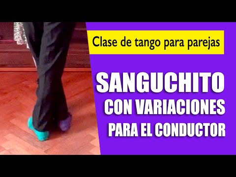 🥪 VARIACIONES MILONGUERAS PARA EL SANGUCHITO | ROL CONDUCTOR | Intermedios