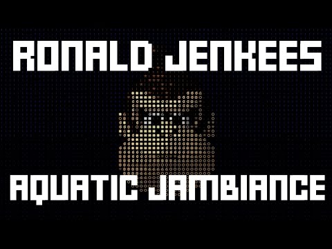 Ronald Jenkees - Aquatic Jambiance