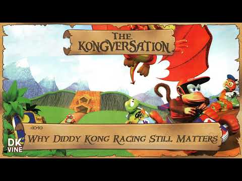 The Kongversation 1040 - Why Diddy Kong Racing Still Matters