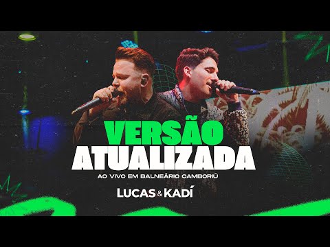 Lucas e Kadí - Versão Atualizada (Ao Vivo em Balneário Camboriú)