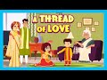 A Thread Of Love Heartwarming Kids Story Moral Story For Children Kids Hut