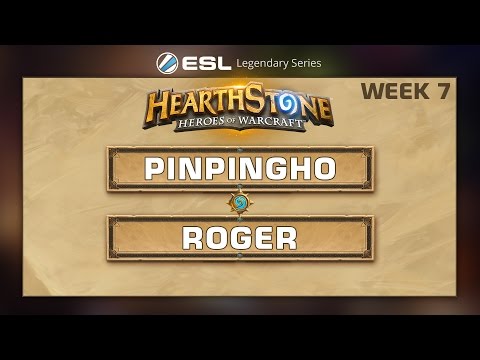 Hearthstone - PinpingHo vs. Roger - ESL Legendary Series - Week 7