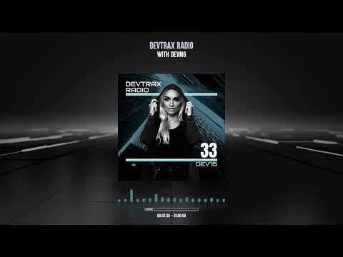 DEVTRAX RADIO #33 - DEVN6