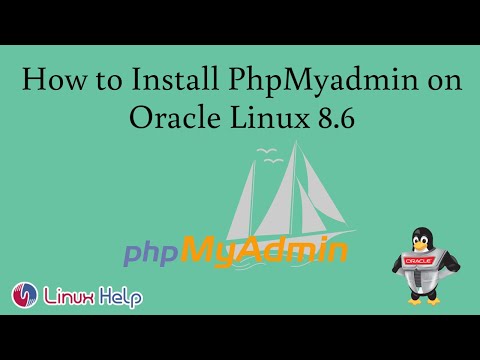 How to Install phpMyAdmin on Oracle Linux 8.6 | LinuxHelp Tutorials