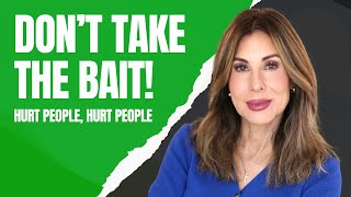 Don't Take The Bait - Hurt People Hurt People