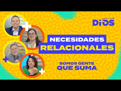 VayaConDios Ep. 560 - Necesidades relacionales