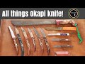 Okapi Knives All Of Them And All About Them