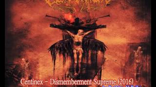 Centinex  - Dismemberment Supreme (2016)