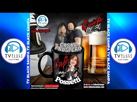 Café com a Possetti apresentação Chris Possetti - Participação Casal Próspero #17