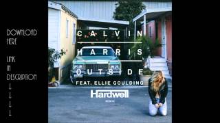 Calvin Harris ft. Ellie Goulding - Outside (Hardwell Remix) [FREE DOWNLOAD]