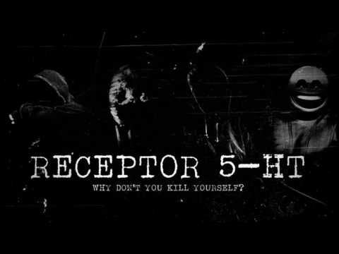 Receptor 5-HT - Kill Yourself