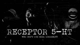 Receptor 5-HT - Kill Yourself