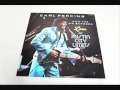 Carl Perkins - "Turn Around" 