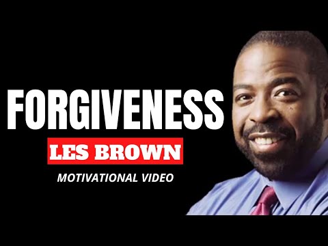 FORGIVENESS - Let It Go - Les Brown Motivation