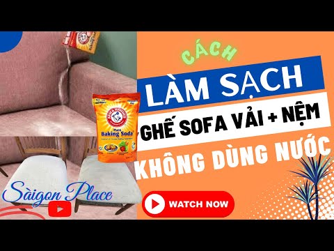 Cách làm sạch ghế vải và nệm giường không cần nước