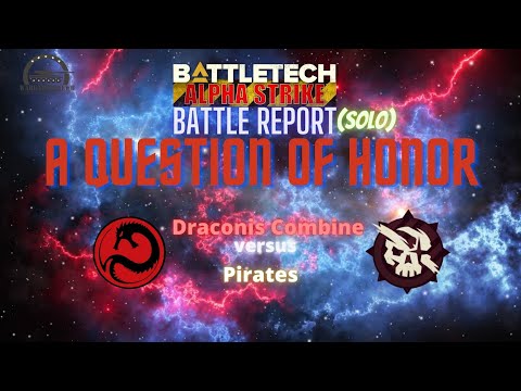 We Have Engaged The Enemy: Battletech Alpha Strike Battle Report  - A Question of Honor [Batrep]