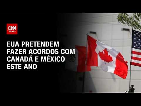 EUA pretendem fazer acordos provisórios com Canadá e México ainda este ano | CNN MERCADO