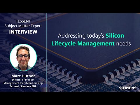 How Tessent is addressing Silicon Lifeycycle Management (SLM) needs