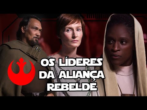 QUEM ERAM OS LÍDERES POLÍTICOS DA ALIANÇA REBELDE? - STAR WARS (CÂNONE)