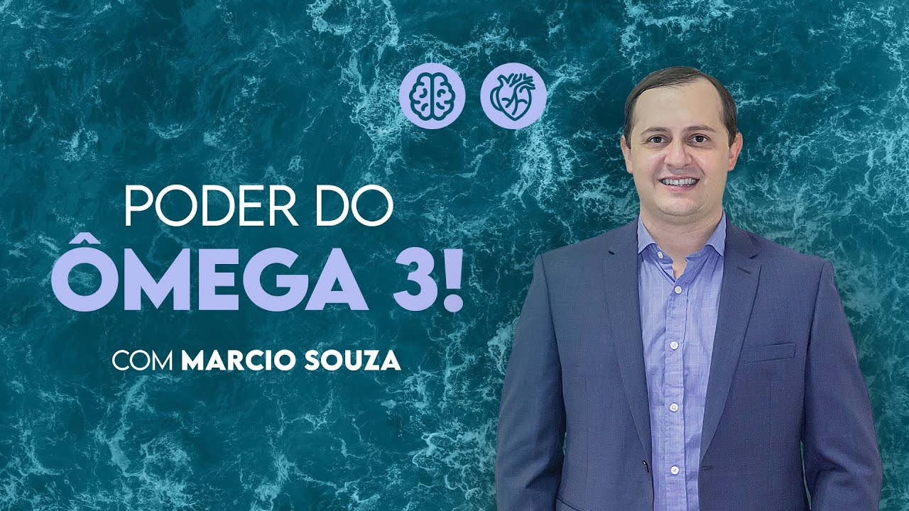 Os benefícios do ômega 3 em cada fase da vida | Marcio Souza | #PuravidaCAST 110