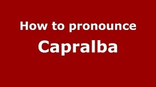 How to pronounce Capralba