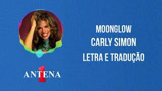 Antena 1 - Carly Simon - Moonglow - Letra e Tradução