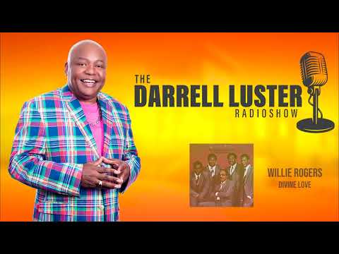 Darrell Luster Radio Show: "Lift The Savior Up" feat. special guest, Willie Rogers