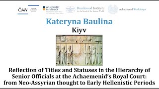 Reflection of Titles and Statuses in the Hierarchy of Senior Officials at the Achaemenid’s Royal Court: from Neo-Assyrian thought to Early Hellenistic Periods
