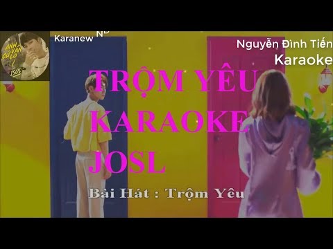 Trộm Yêu - [ KARAOKE ] MV Official Beat - JOSL