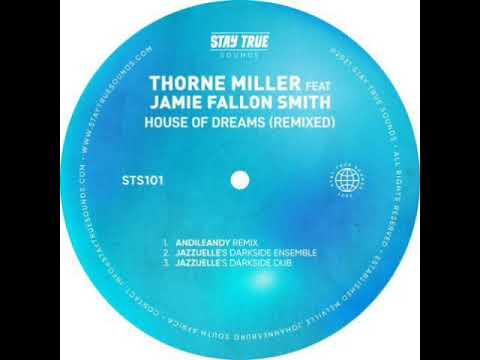 Thorne Miller feat. Jamie Fallon Smith - House of Dreams (Jazzuelle's Darkside Dub)