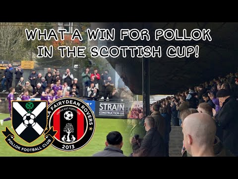 WHAT A WIN FOR POLLOK IN THE SCOTTISH CUP! - POLLOK V GALA FAIRYDEAN ROVERS