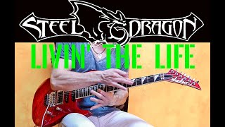 STEEL DRAGON - Livin&#39; The Life - Guitar Cover