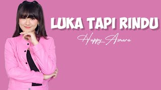 Download lagu Luka Tapi Rindu - Happy Asmara ( lirik ) mp3