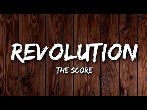 The Score - Revolution (Lyrics)