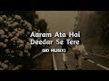 Aram Ata Hai Didar Se Tere 8D AUDIO Ik Lamha Azaan Sami Khan Full Song