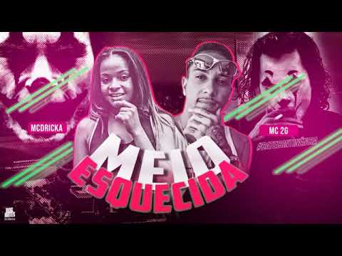MC 2G E MC DRICKA - MEIO ESQUECIDA ( BREGA FUNK 2020 )